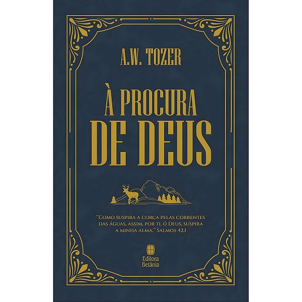 À Procura de Deus, A. W. Tozer - Betânia