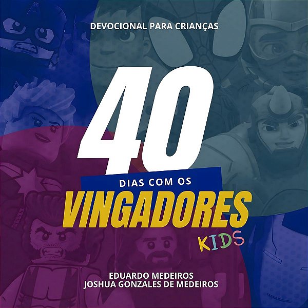 40 Dias Com os Vingadores Kids, Eduardo Medeiros e Joshua Gonzales - Lion