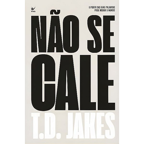 Não se Cale, T. D. Jakes - Vida