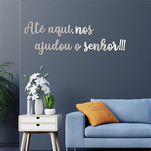 Espelho Até aqui, nos ajudou o senhor!!!