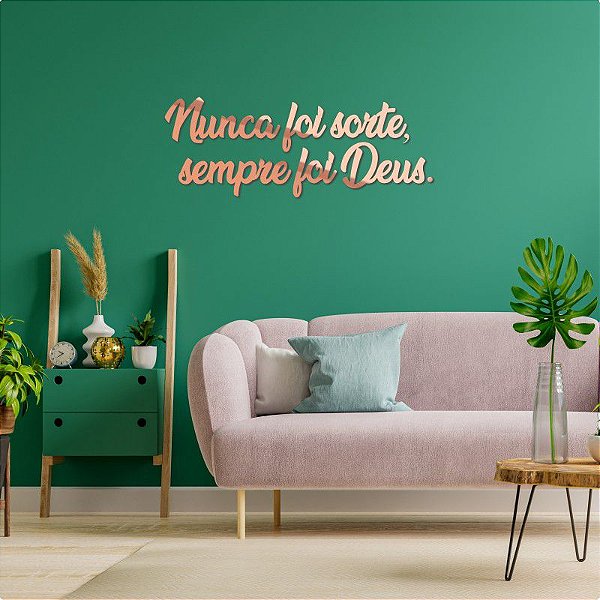 Espelho Nunca foi sorte, sempre foi Deus. - Rosa