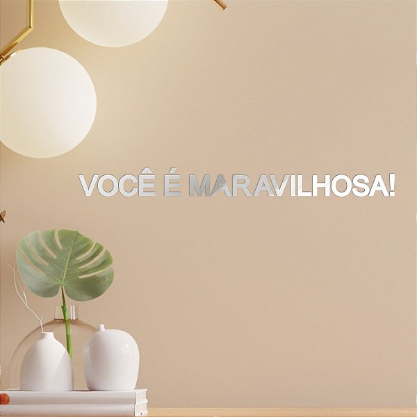 Espelho "Você é maravilhosa" 50cm - Acríl. Espelhado Prata