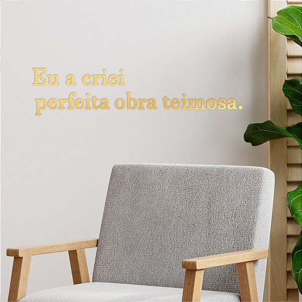 Espelho "Eu a criei perfeita obra teimosa" - Acrílico Dourado