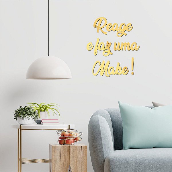 Espelho Decorativo - Reage e faz uma Make - Acrílico Dourado