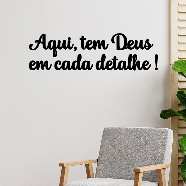 Placa Aqui, tem Deus em cada detalhe! F3 - Acrílico Preto