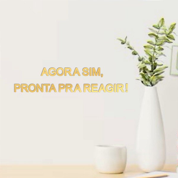 Espelho Decorativo Agora sim, pronta pra reagir! - Dourado