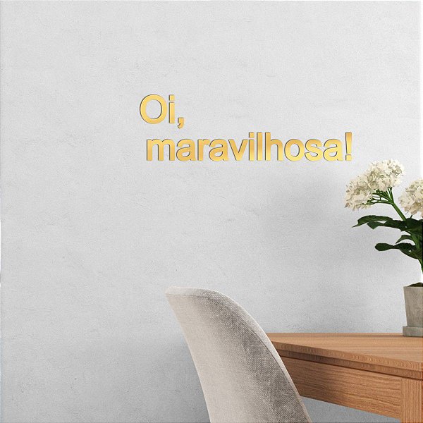 Espelho Dec "Oi, maravilhosa!" F1- Acrílico Espel Dourado