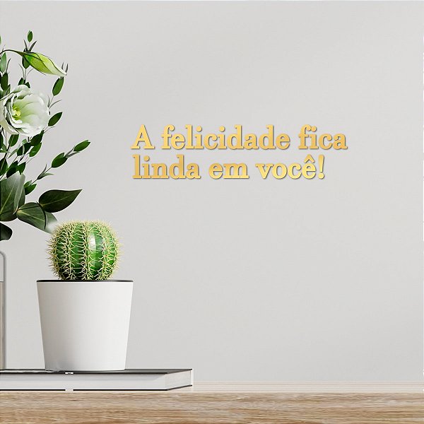 Espelho "A felicidade fica linda em você!" - Acr. Esp. Dourado