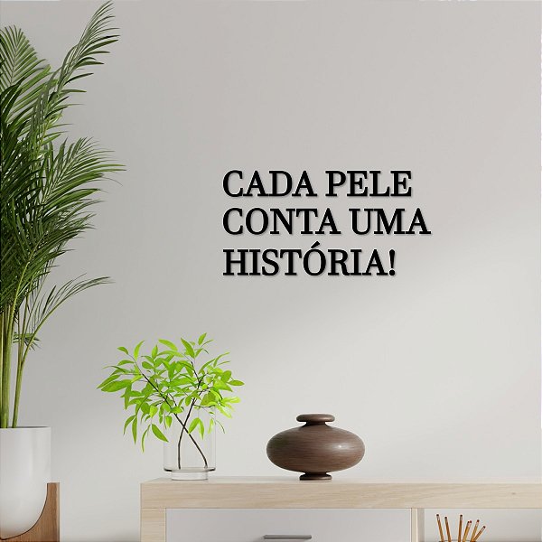 Placa "Cada pele conta uma história!" - Acrílico Esp. Preto Cor:Preta
