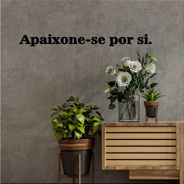 Placa "Apaixone-se por si" (letra A maiúscula) - Acríl Preto Cor:Preta