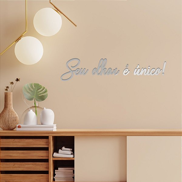 Espelho Decorativo "Seu olhar é único!" - Acr. Esp. Prata