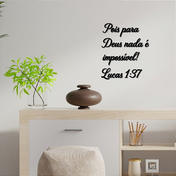 Placa Pois para Deus nada é impossível! Lucas 137 - Ac Preto