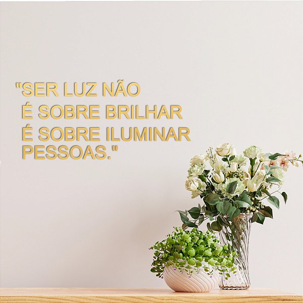 Espelho "Espelho Ser luz não é sobre brilhar..."- Ac Dourado