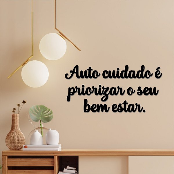 Placa Auto cuidado é priorizar o seu bem estar. - Acr. Preto