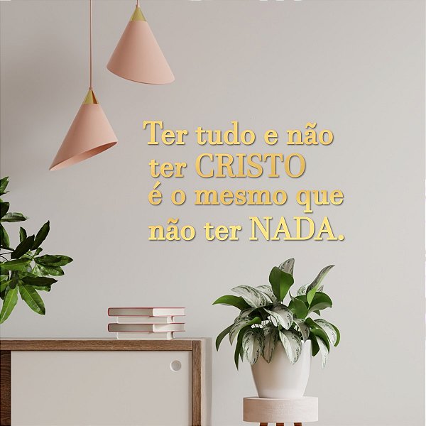 Espelho "Ter tudo e não ter CRISTO...não ter NADA."- Dourado