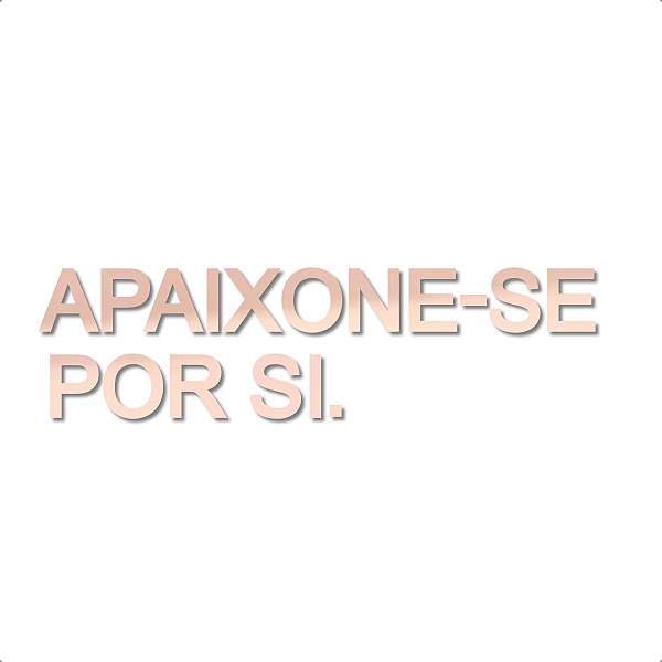 Espelho "APAIXONE-SE POR SI." - Acr. Espelhado Rosa Cor:Rosa