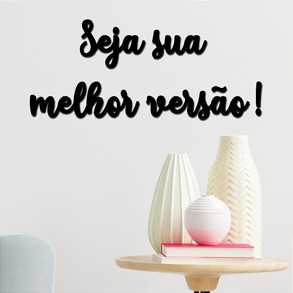 Placa Decorativa "Seja sua melhor versão!" - Acrílico Preto