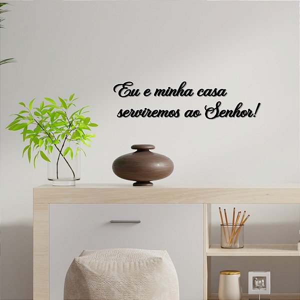 Placa "Eu e minha casa serviremos ao Senhor!" - Ac Preto