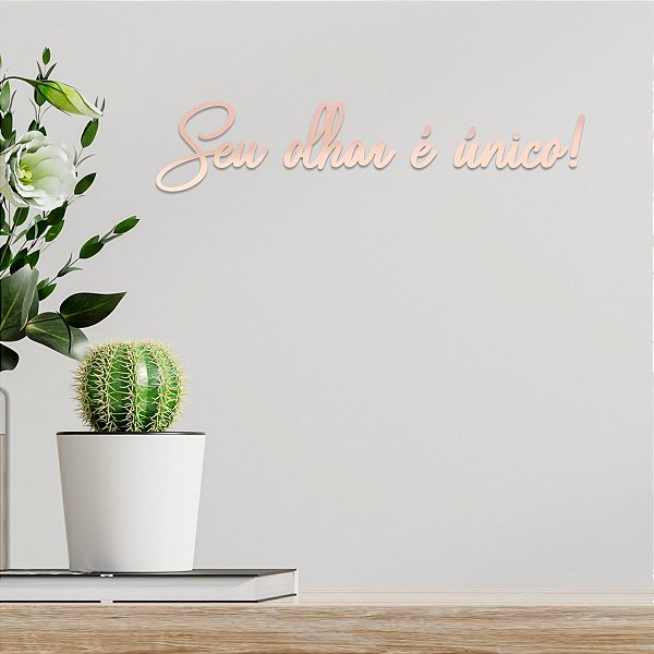 Espelho Decorativo "Seu olhar é único!" - Acr. Esp. Rosa