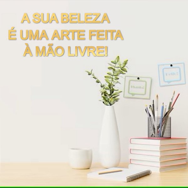 Espelho "A sua beleza é uma arte feita a mão livre!" - DO