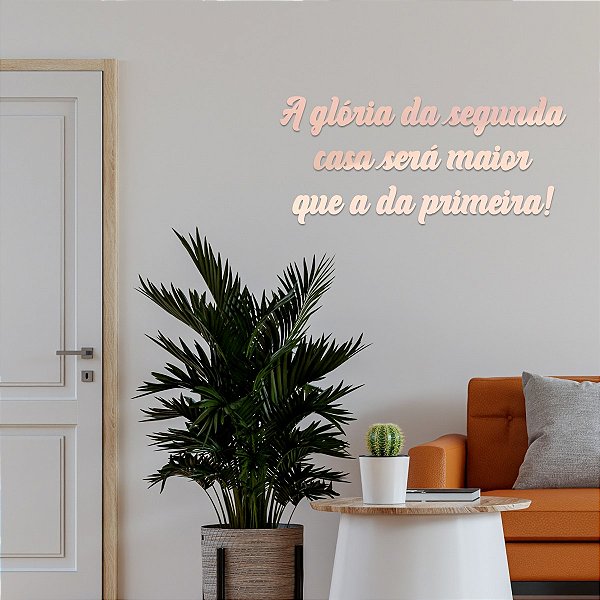 Espelho A glória da segunda casa será maior... - Acr Rosa