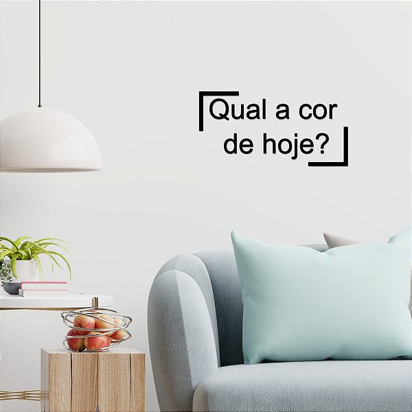 Placa Qual a cor de hoje? - Acrílico Alto Brilho Preto