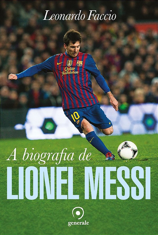 A biografia de Lionel Messi -