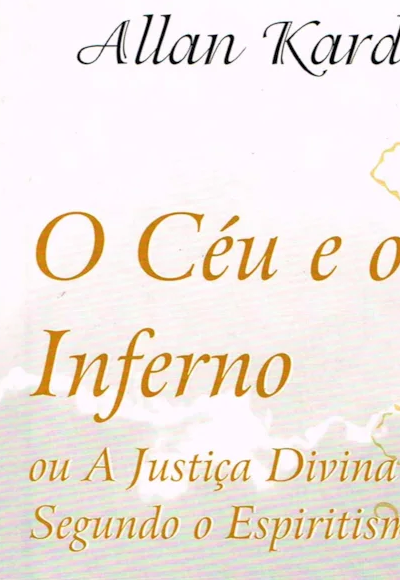 O Ceu e o Inferno - Allan Kardec