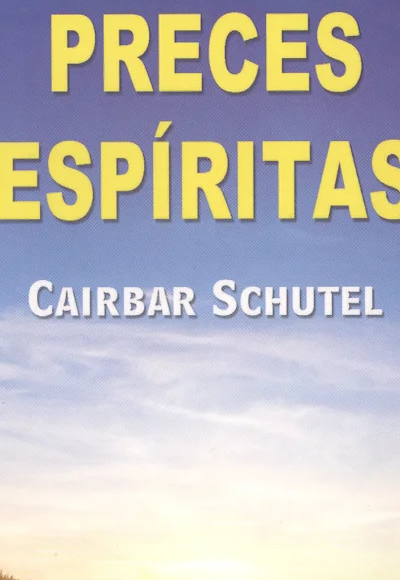 Preces Espirita  - Caibar Schutel