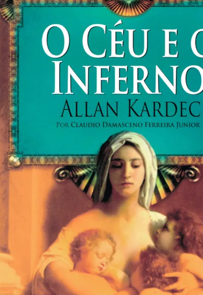 O Ceu e o Inferno - Allan Kardec