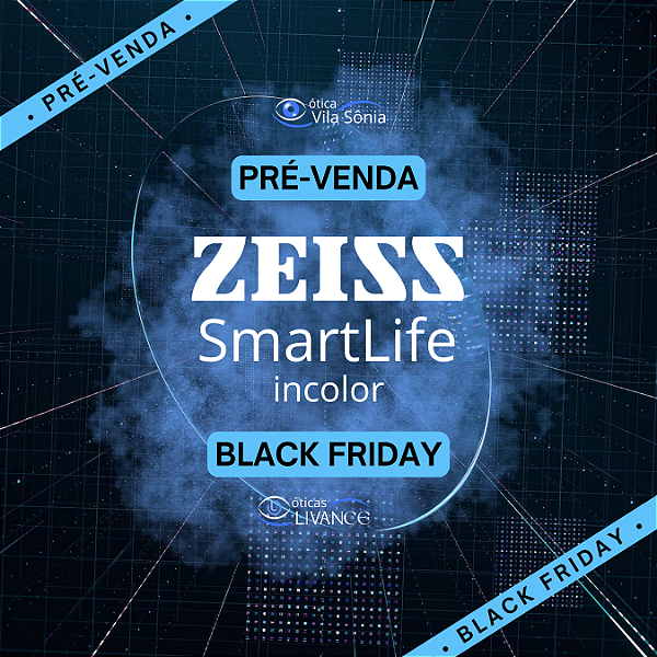 PRÉ-VENDA BLACK FRIDAY - PR ZEISS SMARTLIFE INCOLOR