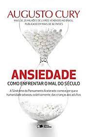 Ansiedade - Como Enfrentar o Mal do Século