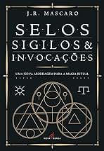 Selos, Sigilos e Invocações