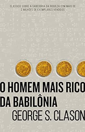 O Homem Mais Rico Da Babilônia