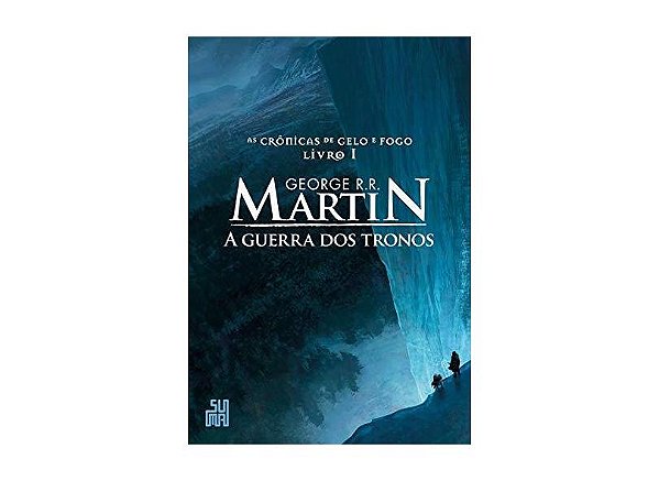 A Guerra dos Tronos : As Crônicas de Gelo e Fogo, volume 1