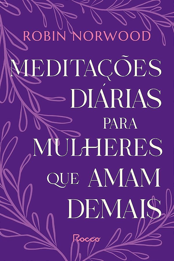 Meditações Diárias para Mulheres que Amam Demais