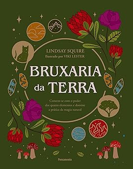 Livro Bruxaria da Terra: Conecte-se com o Poder dos Quatro Elementos e Domine a Prática da Magia Natural