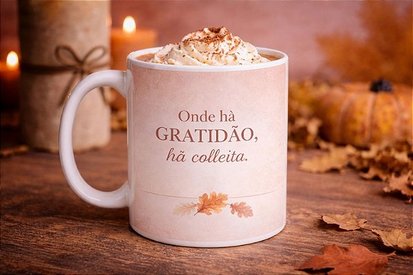 Caneca Onde Há Gratidão Há Colheita