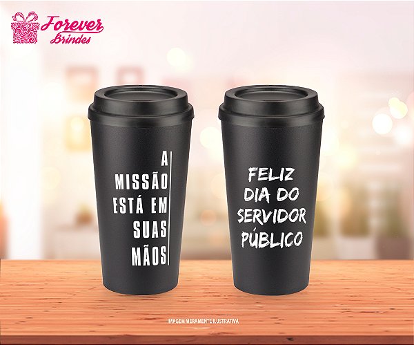 Copo Ecológico Café Personalizado DIA DO SERVIDOR PUBLICO
