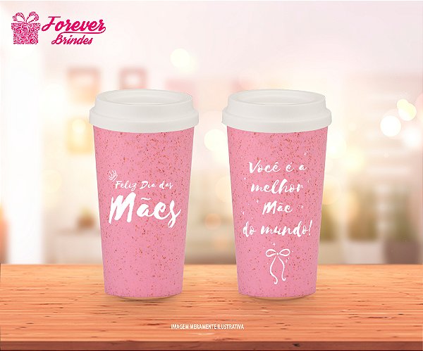 Copo Ecológico Café Personalizado Dia das Mães
