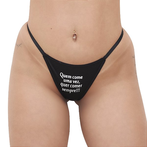 Calcinhas Personalizadas Com Frases Picantes Moda Apimentada - Quem Come Uma Vez, Quer Comer Sempre