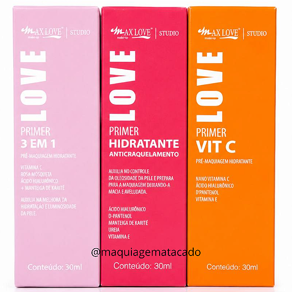 Kit 03 Unidades Primers Max Love 3 em 1, Anticraquelamento e Vit C