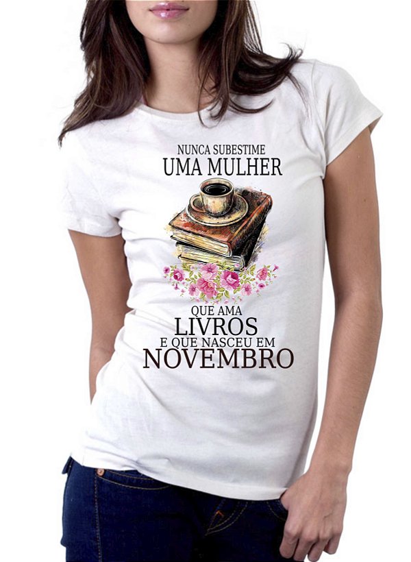 Camiseta Feminina Mulher que Ama Livros - Informe o Mês