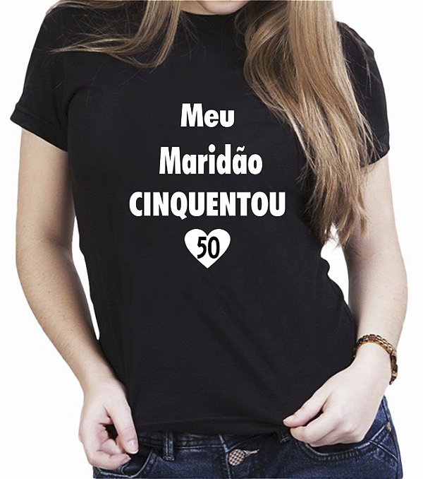 Camiseta Personalizada Preta Meu Maridão Cinquentou | Quarentou