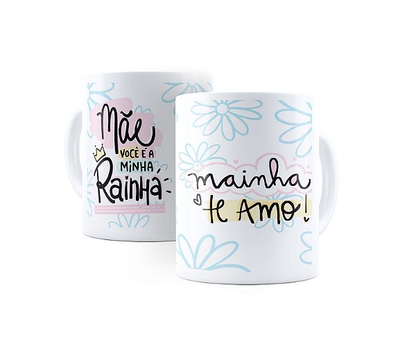 Caneca de Cerâmica - Mãe Você é a Minha Rainha