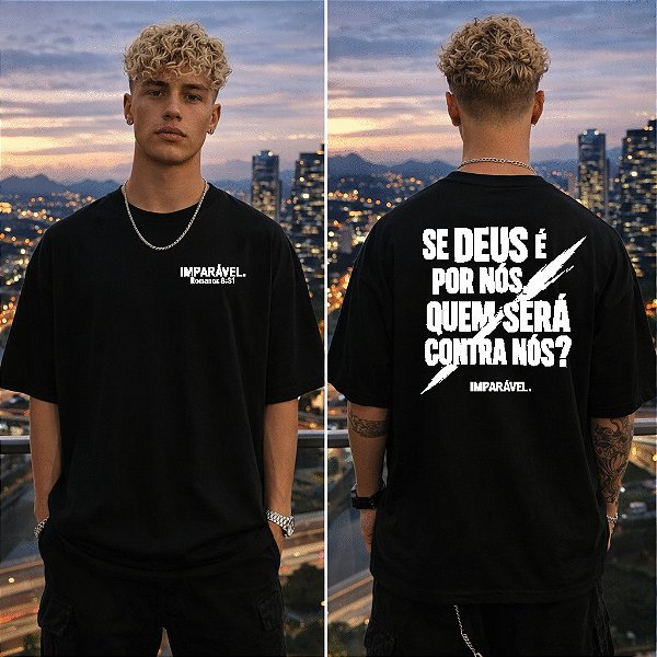 Camiseta Oversized com estampa IMPARÁVEL – Romanos 8:31. Design minimalista na frente e mensagem poderosa nas costas: “Se Deus é por nós, quem será contra nós?”. Estilo urbano, confortável e perfeito para expressar fé com atitude. ✝️🔥