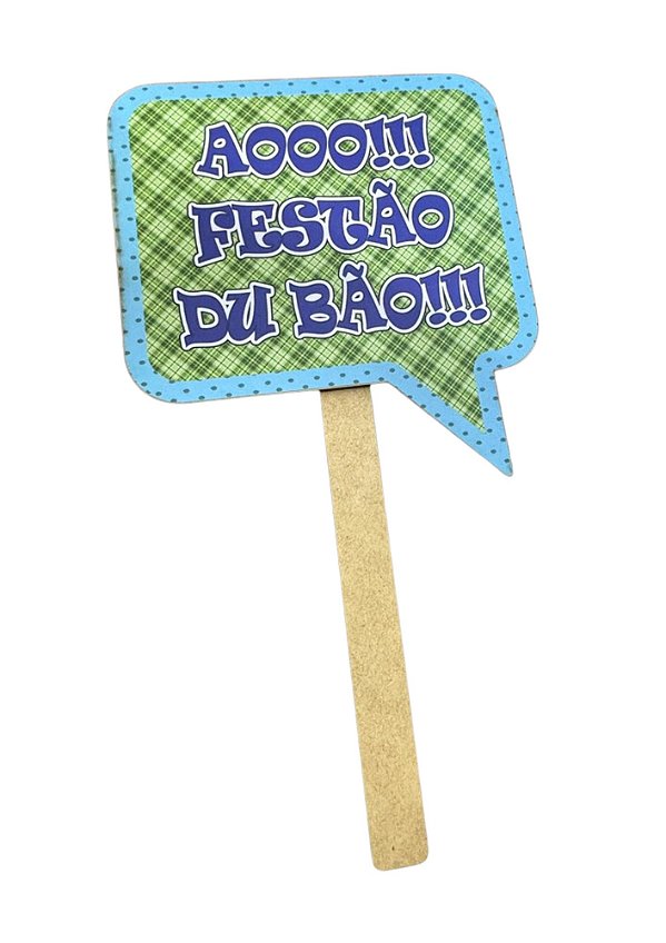 Plaquinha Decorativa "Aooo!!! Festão Du Bão!!!" 30cm un.