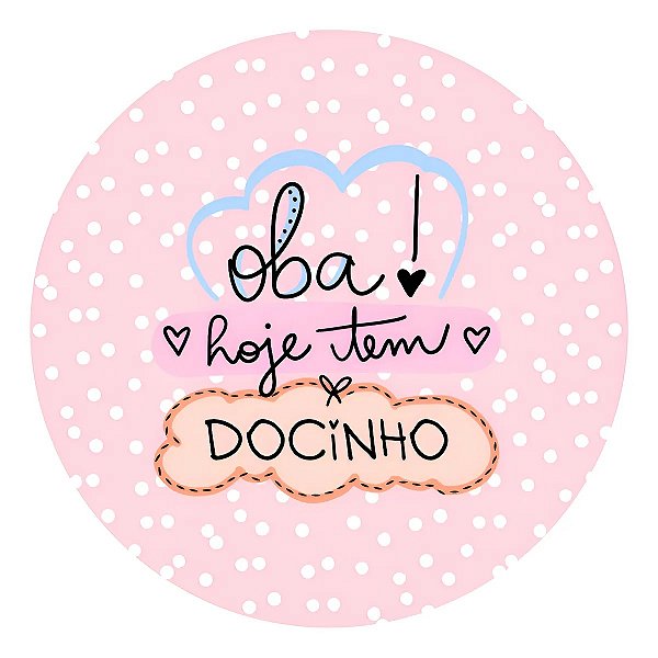 Adesivos Rótulos Oba Hoje Tem Docinho