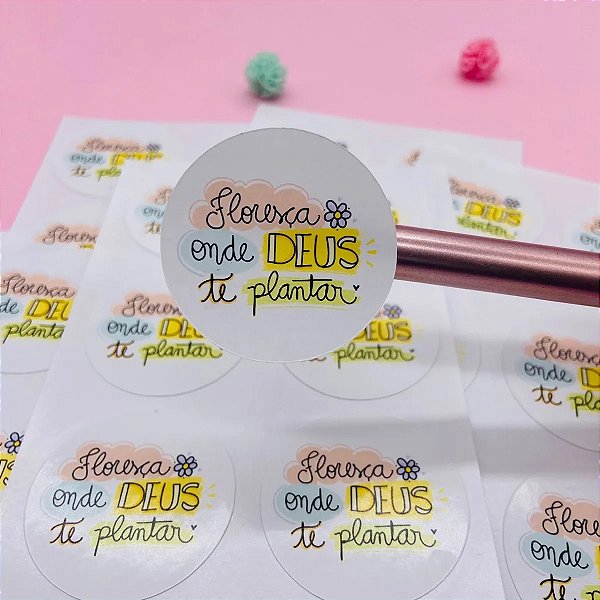 Adesivos Etiqueta Floresça Onde Deus Te Plantar