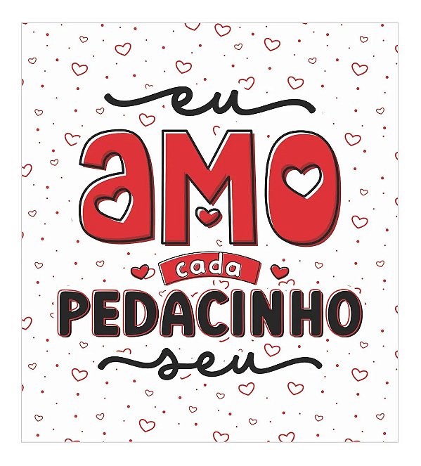 Cartões De Agradecimento Dia Dos Namorados 9x10cm Eu Amo Cada Pedacinho